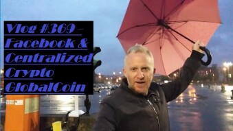 Vlog #369 - Facebook & Centralized Crypto GlobalCoin