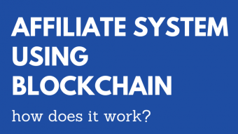 The Benefits of Affiliate System Using Blockchain Technology
