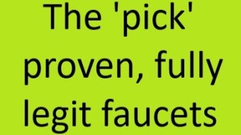 The 'pick' legit faucets