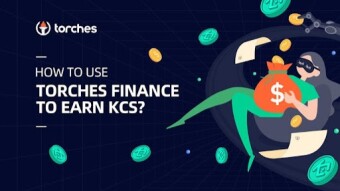 How to Use Torches Finance to Earn KCS?
