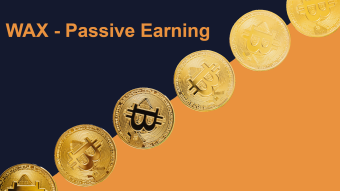 WAX Blockchain - Passive earning