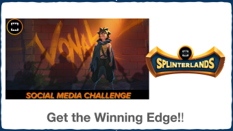 Splinterlands Social Media Challenge: Getting the Winning Edge