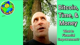 "Bitcoin, Time, & Money" What Is Financial Empowerment?