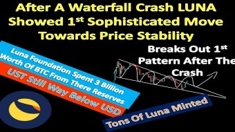 After A Waterfall Crash LUNA Showed 1st Sophisticated Move Towards Price Stability | Breaks Out 1st Pattern After The Crash