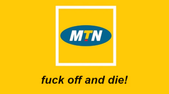 Fuck Off and Die, MTN! I'm not going to pay money I don't owe! How many times do I have to tell you this?