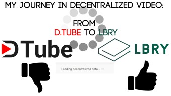 My journey in decentralized video: From D.tube to LBRY
