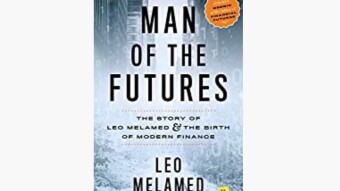 MAN OF THE FUTURES: THE STORY OF LEO MELAMED AND THE BIRTH OF MODERN FINANCE Book Review