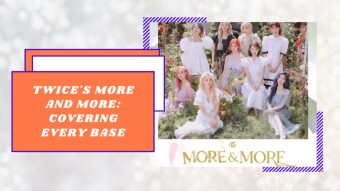 TWICE's MORE and MORE: Covering Every Base