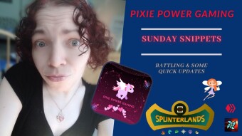 Sunday Snippets:  Battling & Some Quick Updates | Pixie Power Gaming