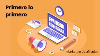 Marketing de Afiliados - primero lo primero