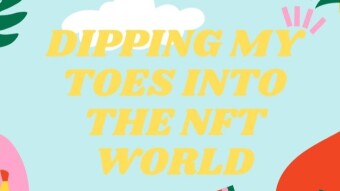 Dipping My Toes Into The NFT World