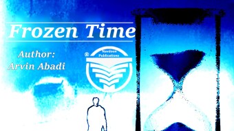 Frozen Time novel written by Arvin Abadi: Chapter 1 Part 3
