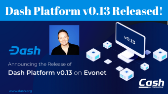 Dash Platform v0.13 Released on Evonet!