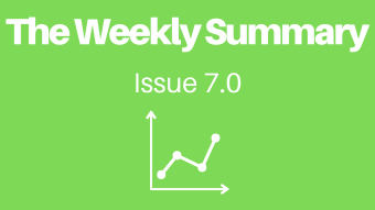 The Weekly Summary - Issue 7.0