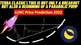 Terra Classic | This is not a breakout but Beginning of parabolic pump | LUNC Price Prediction 2022
