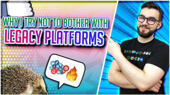 Why I Try Not To Bother With Legacy Platforms