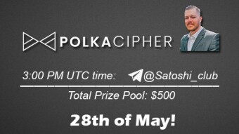 Join the AMA of Satoshi Club x PolkaCipher. Rewards: 500 USDT, May 28th.