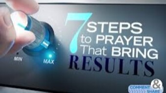 7 Steps to Prayer: A How to Guide!