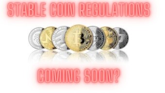 StableCoin Regulations soon to come