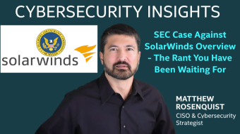 SEC Case Against SolarWinds Overview  - The Rant You Have Been Waiting For