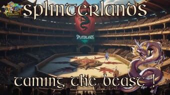 Splinterlands: Taming The Beast!