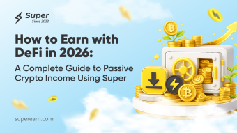 How to Earn with DeFi in 2026: A Complete Guide to Passive Crypto Income Using Super