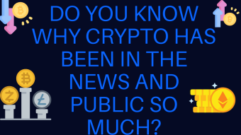 Why Crypto Has been In The News Recently