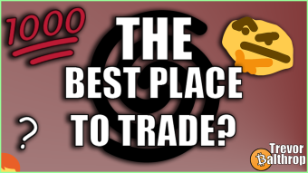 THE BEST PLACE TO TRADE?