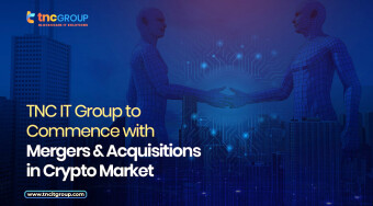 TNC Group Announces Plans for Mergers & Acquisitions in Crypto Market...