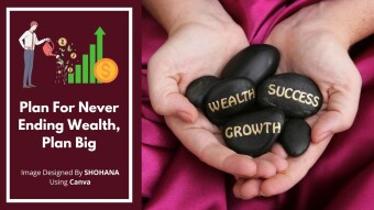 Plan For Never Ending Wealth, Plan Big