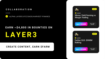 在Layer3赚取$FARM — — 创作Harvest相关内容，赢取$4800大奖！