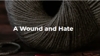 A Wound and Hate