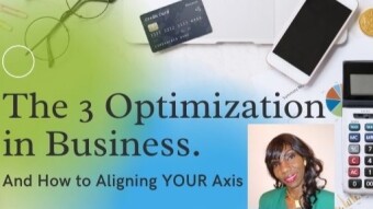 The 3 Optimizations in Business & In Life