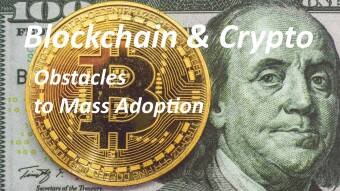 Crypto Around the World – Obstacles to Mass Adoption