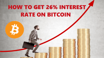 BITCOIN - HOW TO GET A 26% INTEREST RATE