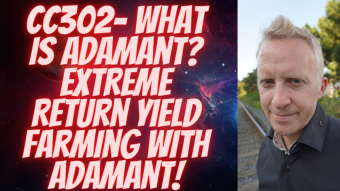 CC302- What is Adamant? Extreme Return Yield Farming with Adamant!