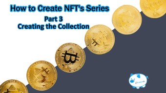 How to create NFT's Series - Part 3 Creating the Collection