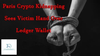 Paris Crypto Kidnapping Sees Victim Hand Over Ledger Wallet