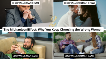 The MichaelsonEffect: Why You Keep Choosing the Wrong Women, part two