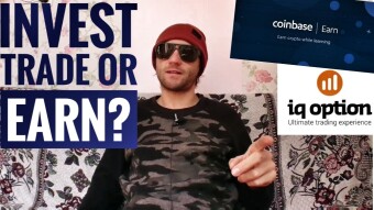 HUSTLE FOR LIFE - Investing, trading or learning (Coinbase earn & IQ Option