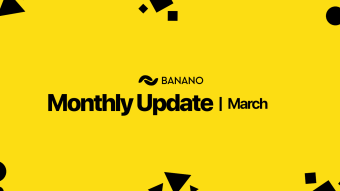BANANO Monthly Update #23 (March 2020)