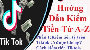 Hướng Dẫn Kiếm Tiền Với Tiktok