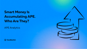 😎 Smart Money Is Accumulating APE. Who Are They? And Things Need To Watch