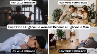 Can’t Find a High Value Woman? Become a High Value Man, p1.