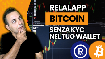 COMPRARE BITCOIN SENZA KYC e CONSERVARLI nel TUO WALLET NON CUSTODIAL con RELAI!!!