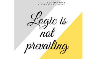 ~ Logic is not prevailing ~