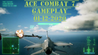 Ace Combat 7 Gameplay 01-12-2020