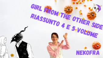 Girl from the other side riassunto 4 e 5 volume!