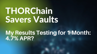 I tested the new THORChain Savers Vault for 1 Month— my Results