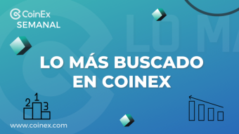 CoinEx Semanal | Lo más buscado en CoinEx (03/11)